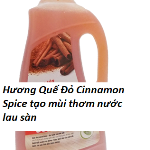 Hương Quế Đỏ Cinnamon Spice tạo mùi thơm nước lau sàn